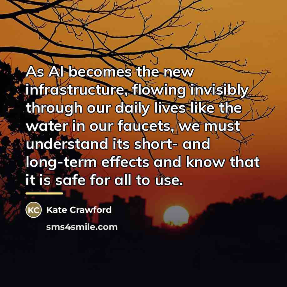 “As AI becomes the new infrastructure, flowing invisibly through our…” quote by Kate Crawford