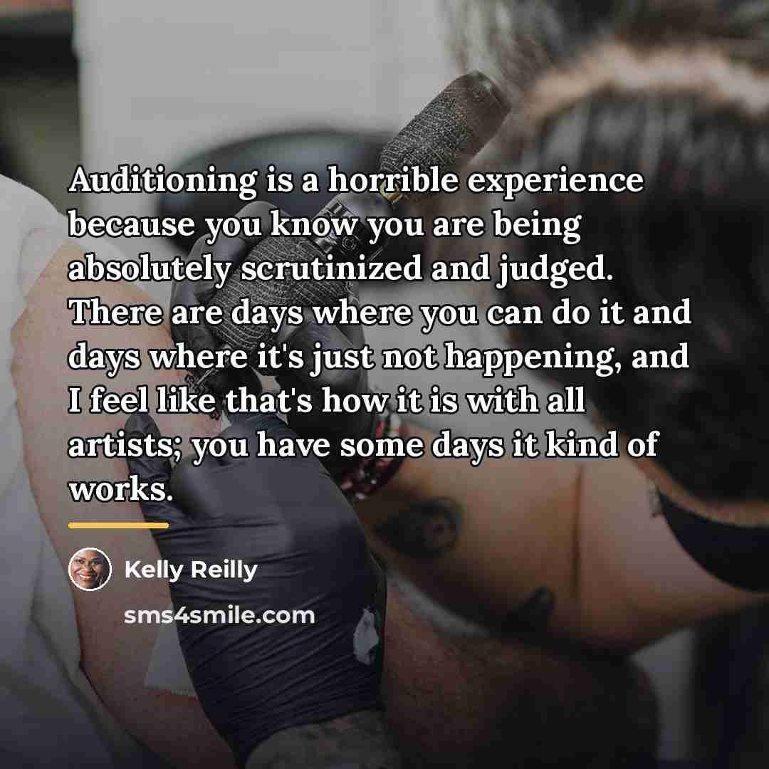 “Auditioning is a horrible experience because you know you are…” quote by Kelly Reilly