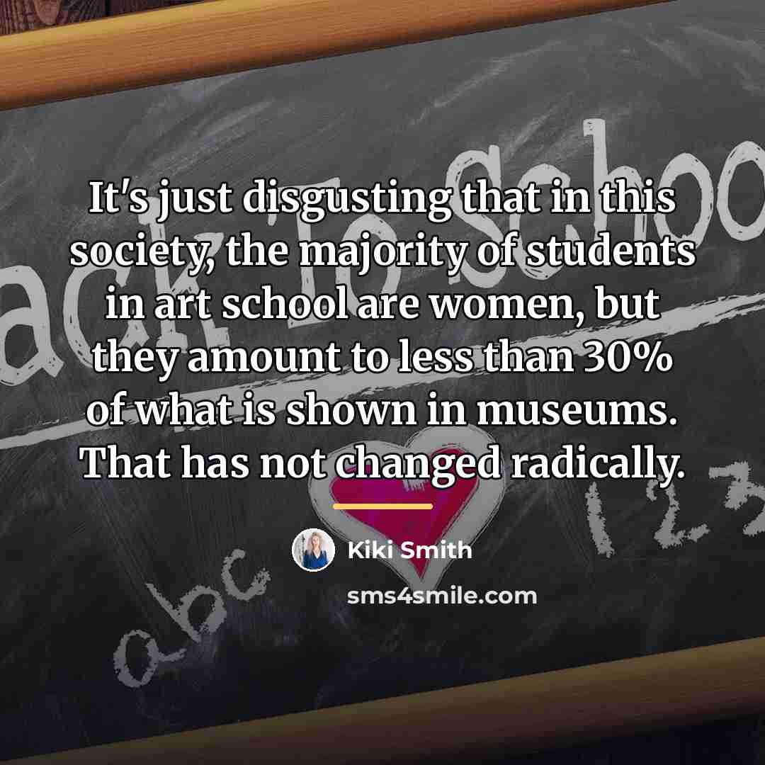 “It's just disgusting that in this society, the majority of…” quote by Kiki Smith