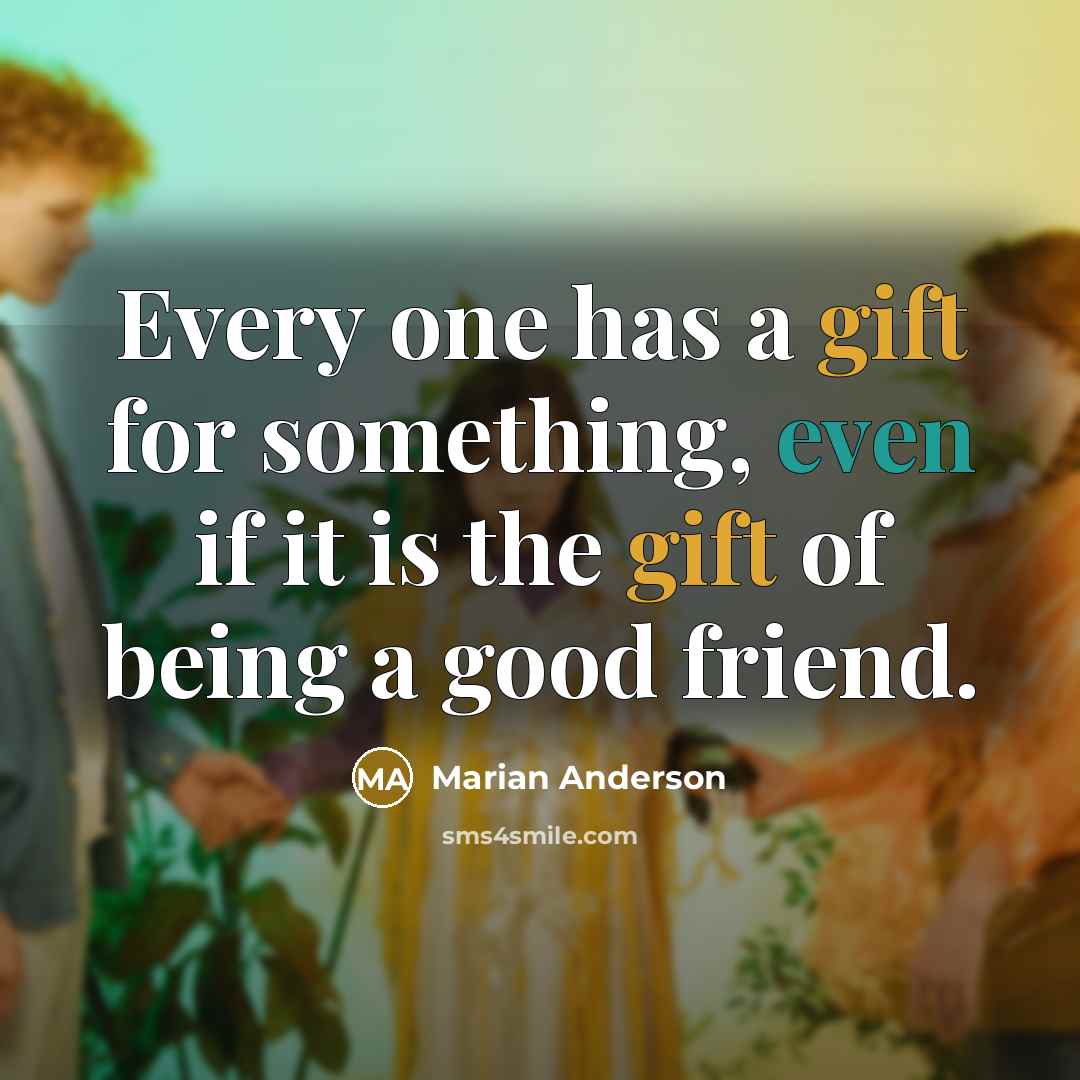 “Every one has a gift for something, even if it…” quote by Marian Anderson