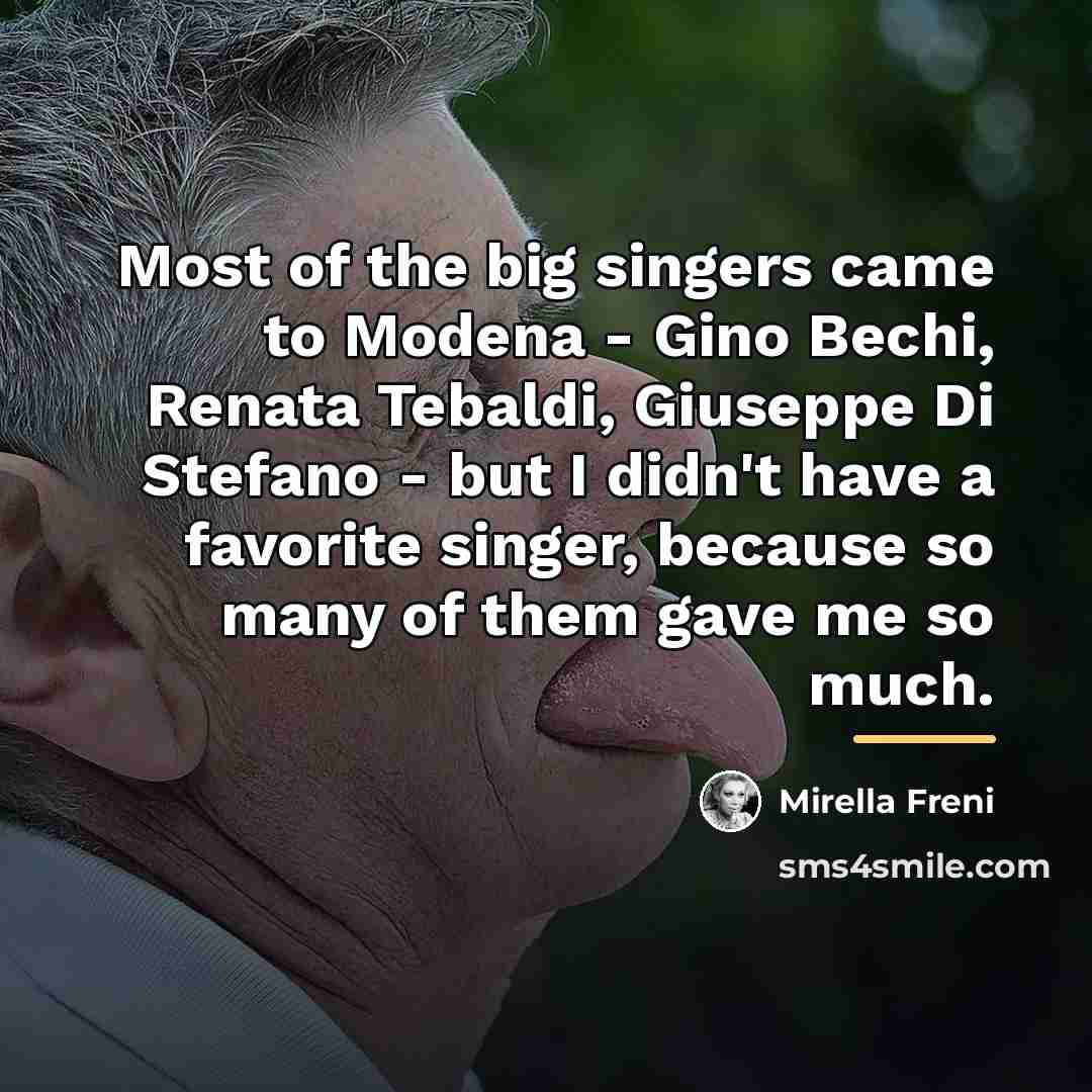 “Most of the big singers came to Modena - Gino…” quote by Mirella Freni