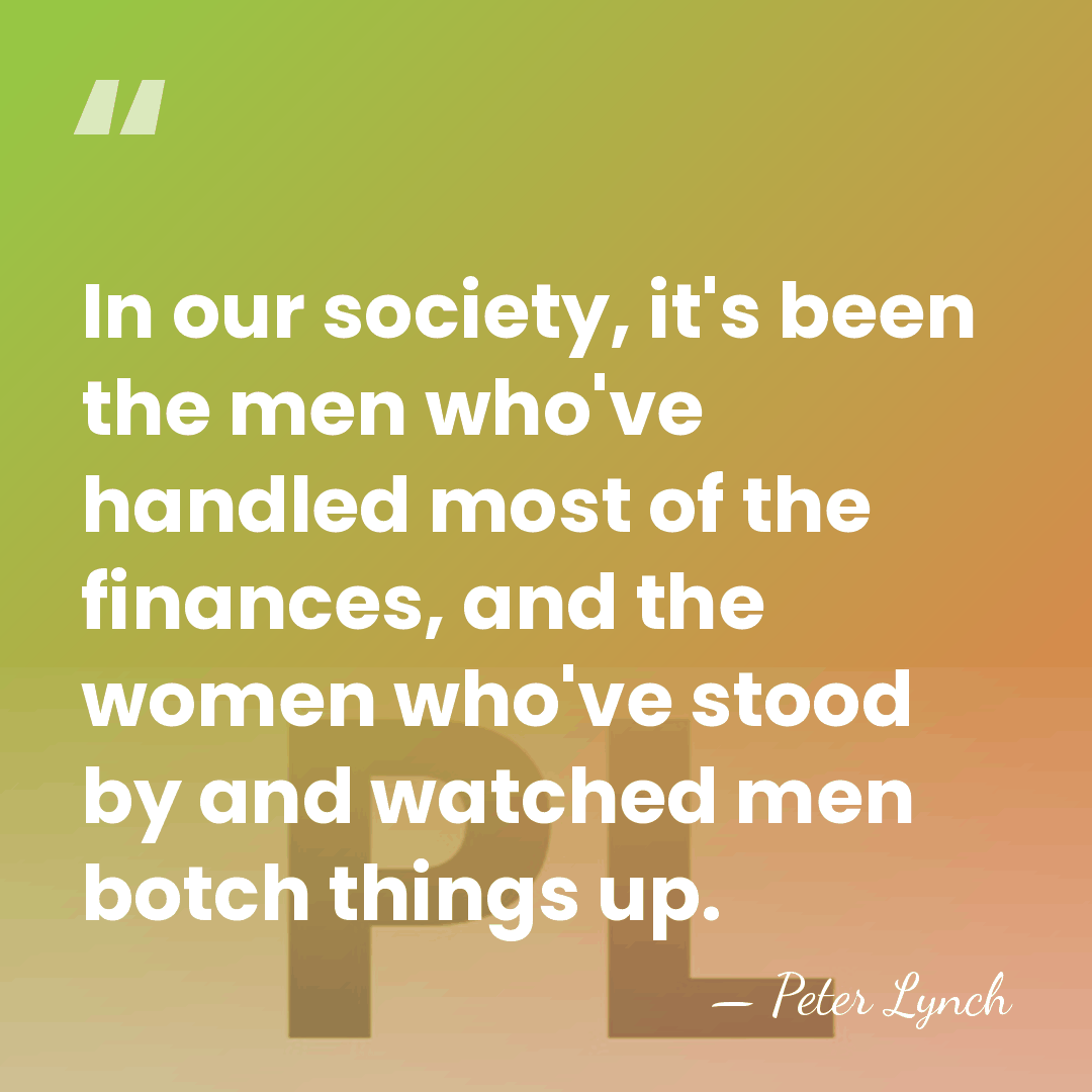 In our society, it's been the men who've handled most of the&hellip; - Peter Lynch