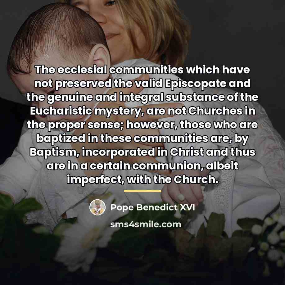 “The ecclesial communities which have not preserved the valid Episcopate…” quote by Pope Benedict XVI