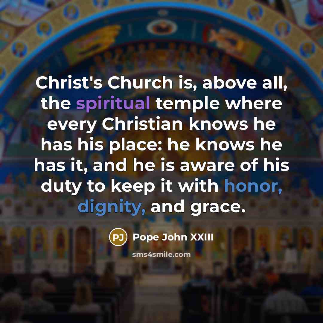 “Christ's Church is, above all, the spiritual temple where every…” quote by Pope John XXIII
