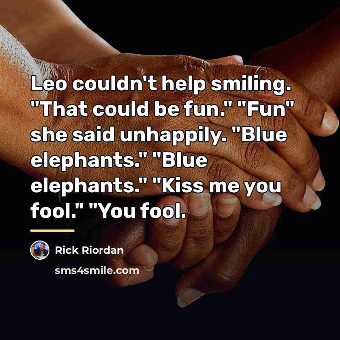 “Leo couldn't help smiling. "That could be fun." "Fun" she…” quote by Rick Riordan