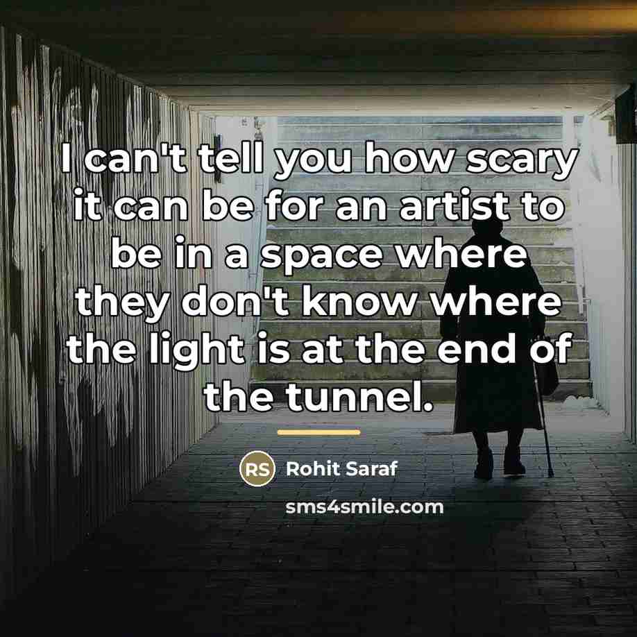 “I can't tell you how scary it can be for…” quote by Rohit Saraf