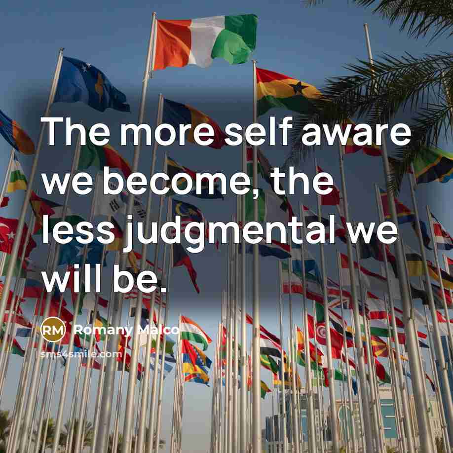 “The more self aware we become, the less judgmental we…” quote by Romany Malco