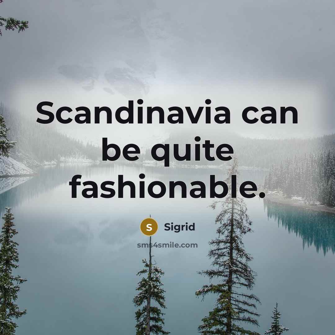 “Scandinavia can be quite fashionable.…” quote by Sigrid