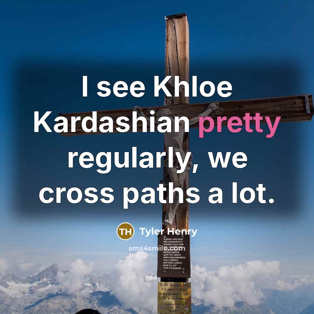 “I see Khloe Kardashian pretty regularly, we cross paths a…” quote by Tyler Henry