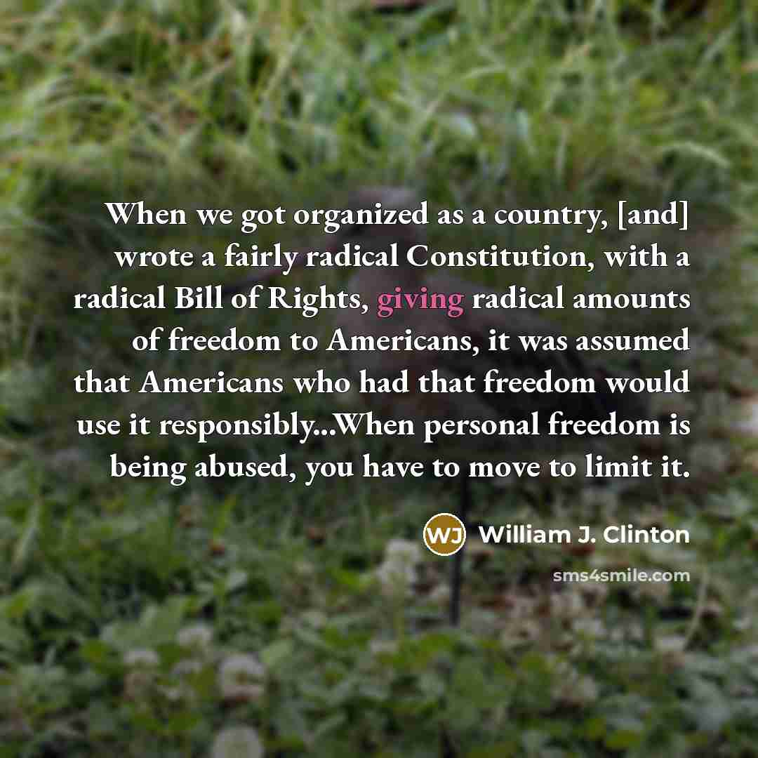 “When we got organized as a country, [and] wrote a…” quote by William J. Clinton