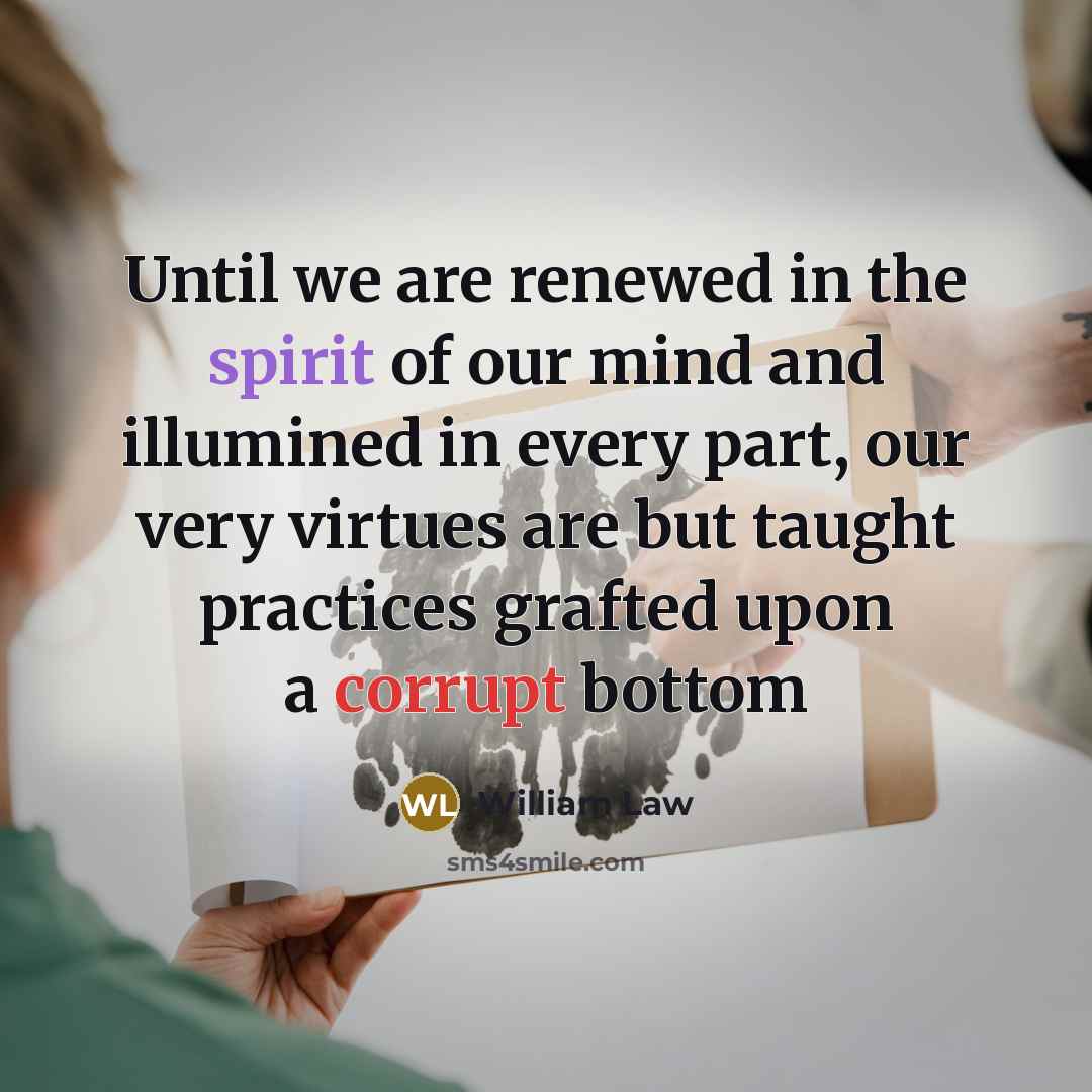 “Until we are renewed in the spirit of our mind…” quote by William Law
