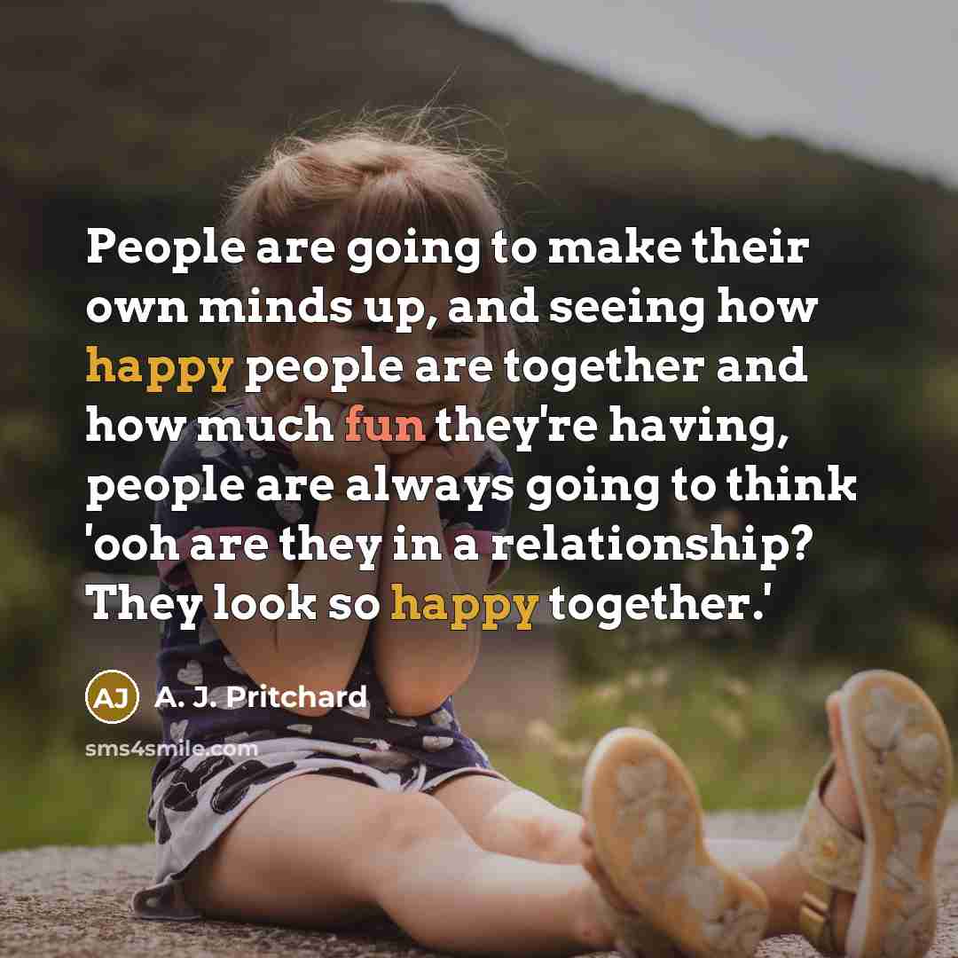 “People are going to make their own minds up, and…” quote by A. J. Pritchard