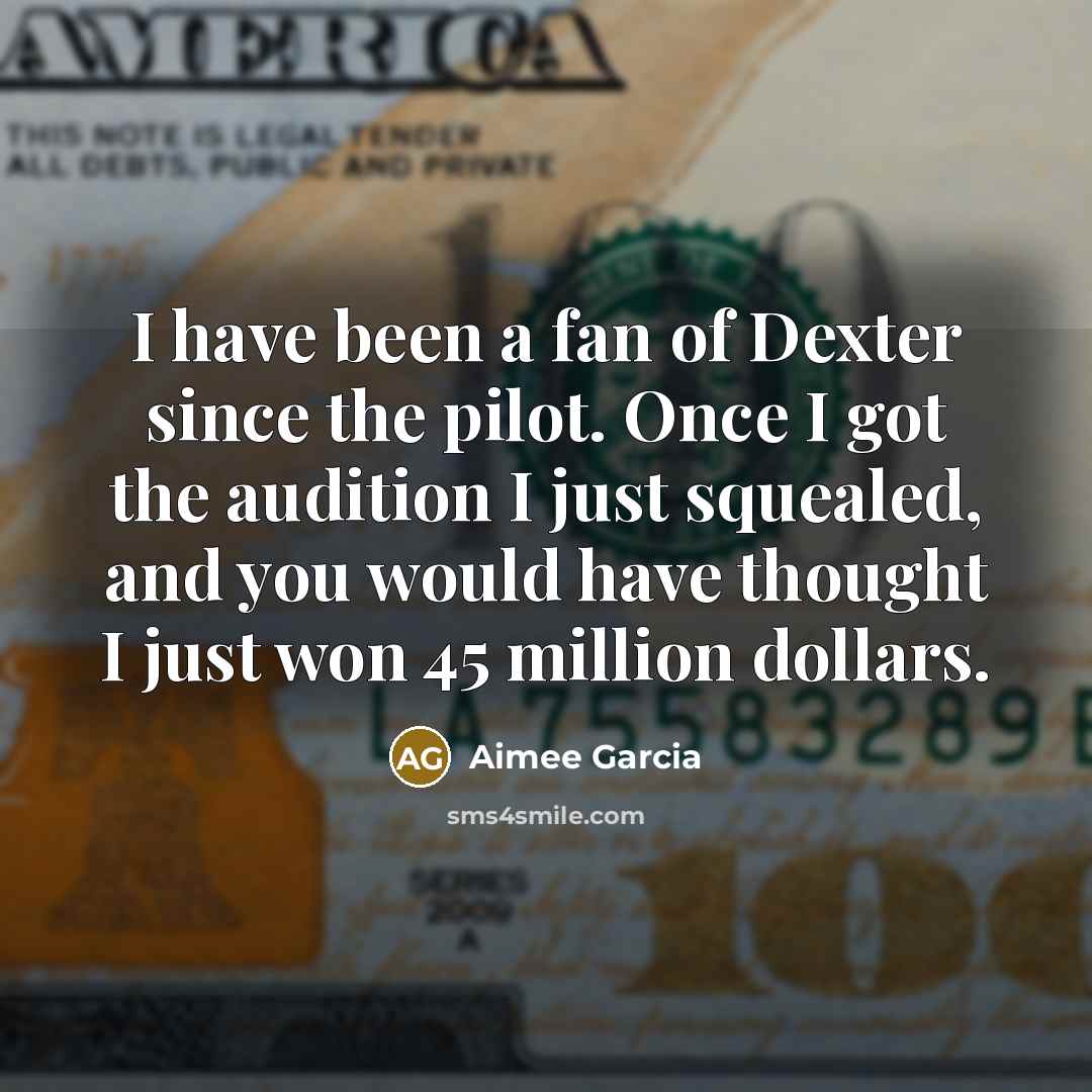 “I have been a fan of Dexter since the pilot.…” quote by Aimee Garcia