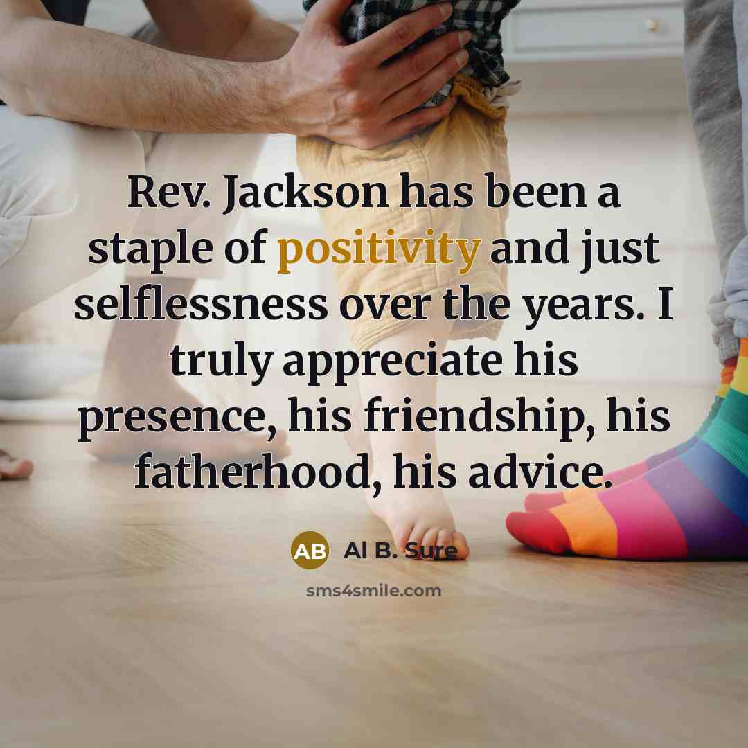 “Rev. Jackson has been a staple of positivity and just…” quote by Al B. Sure
