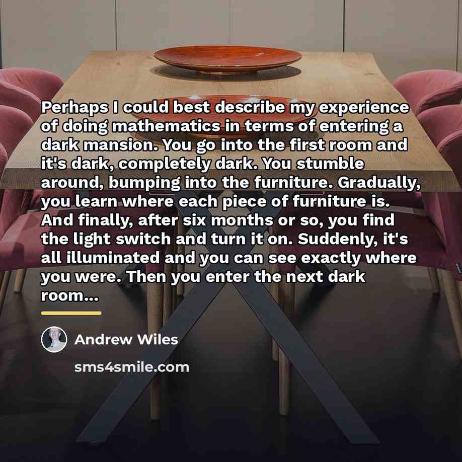 “Perhaps I could best describe my experience of doing mathematics…” quote by Andrew Wiles