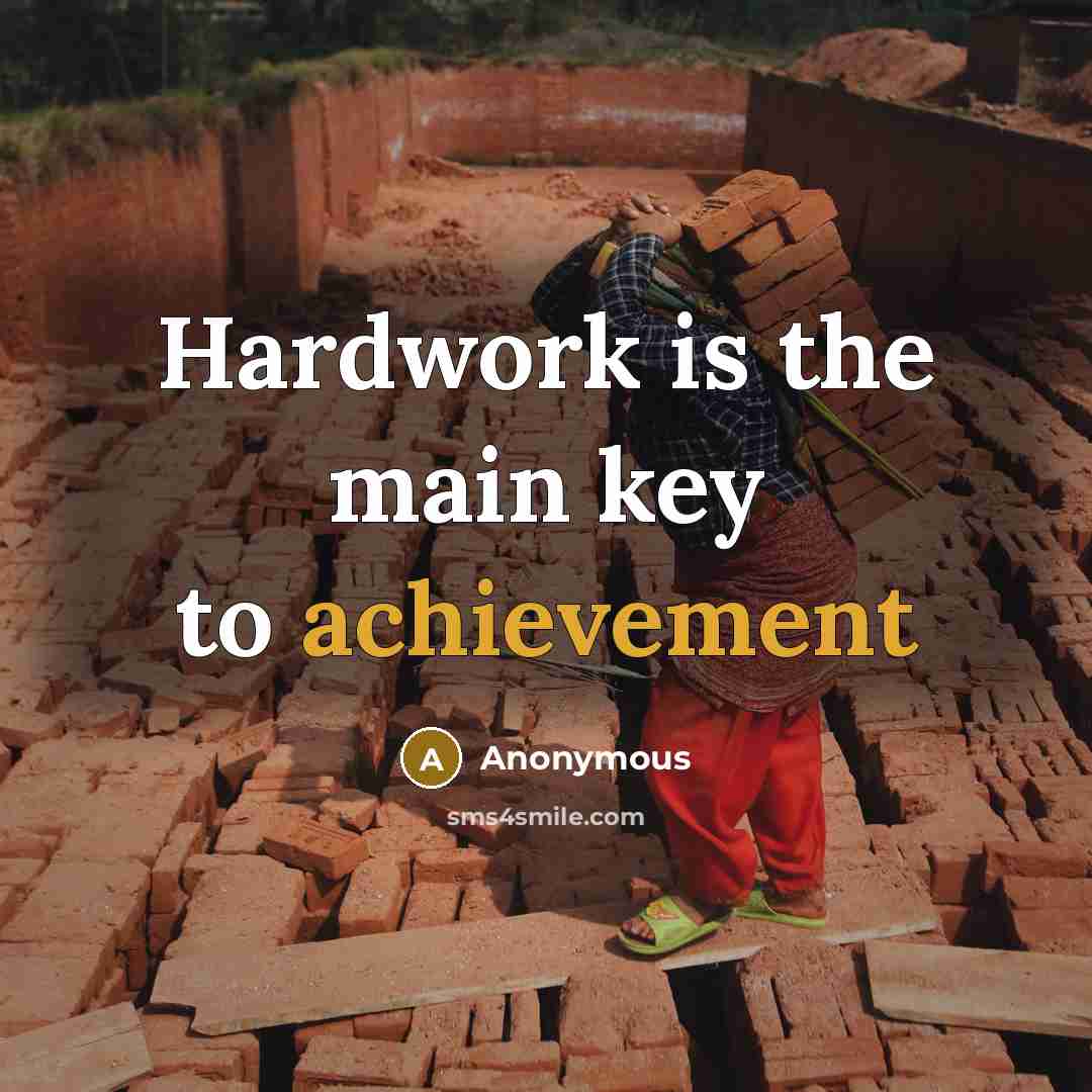 “Hardwork is the main key to achievement” quote by Anonymous