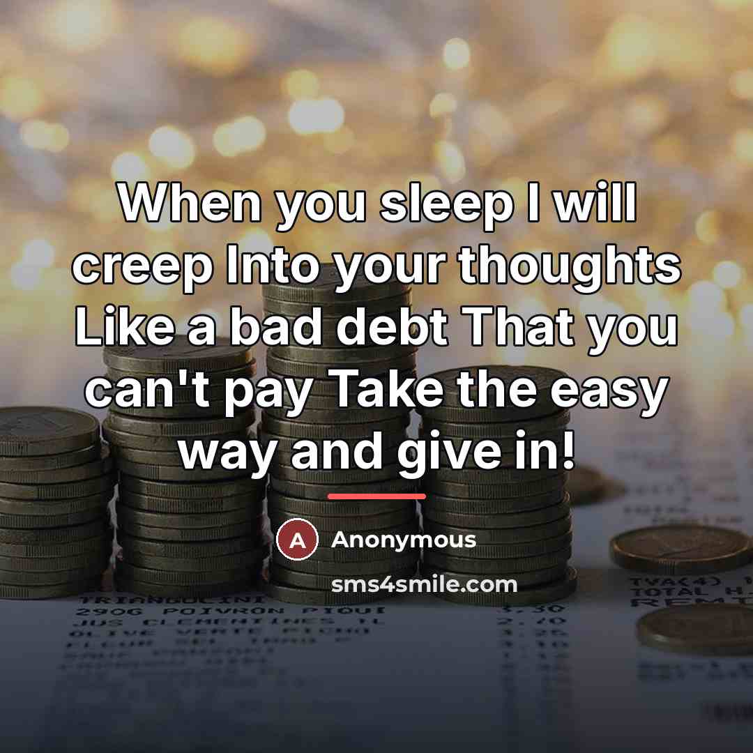 “When you sleep I will creep Into your thoughts Like…” quote by Anonymous