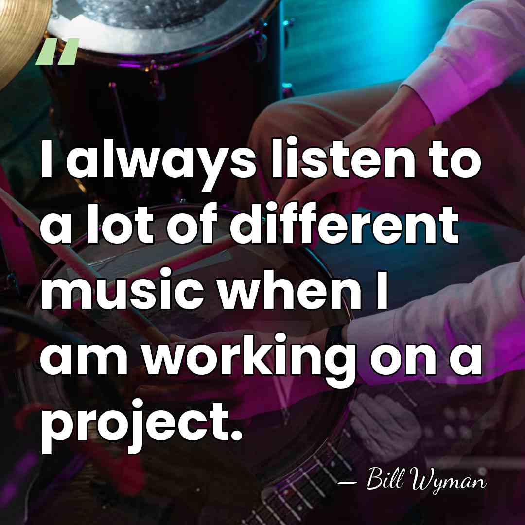 I always listen to a lot of different music when I am&hellip; - Bill Wyman