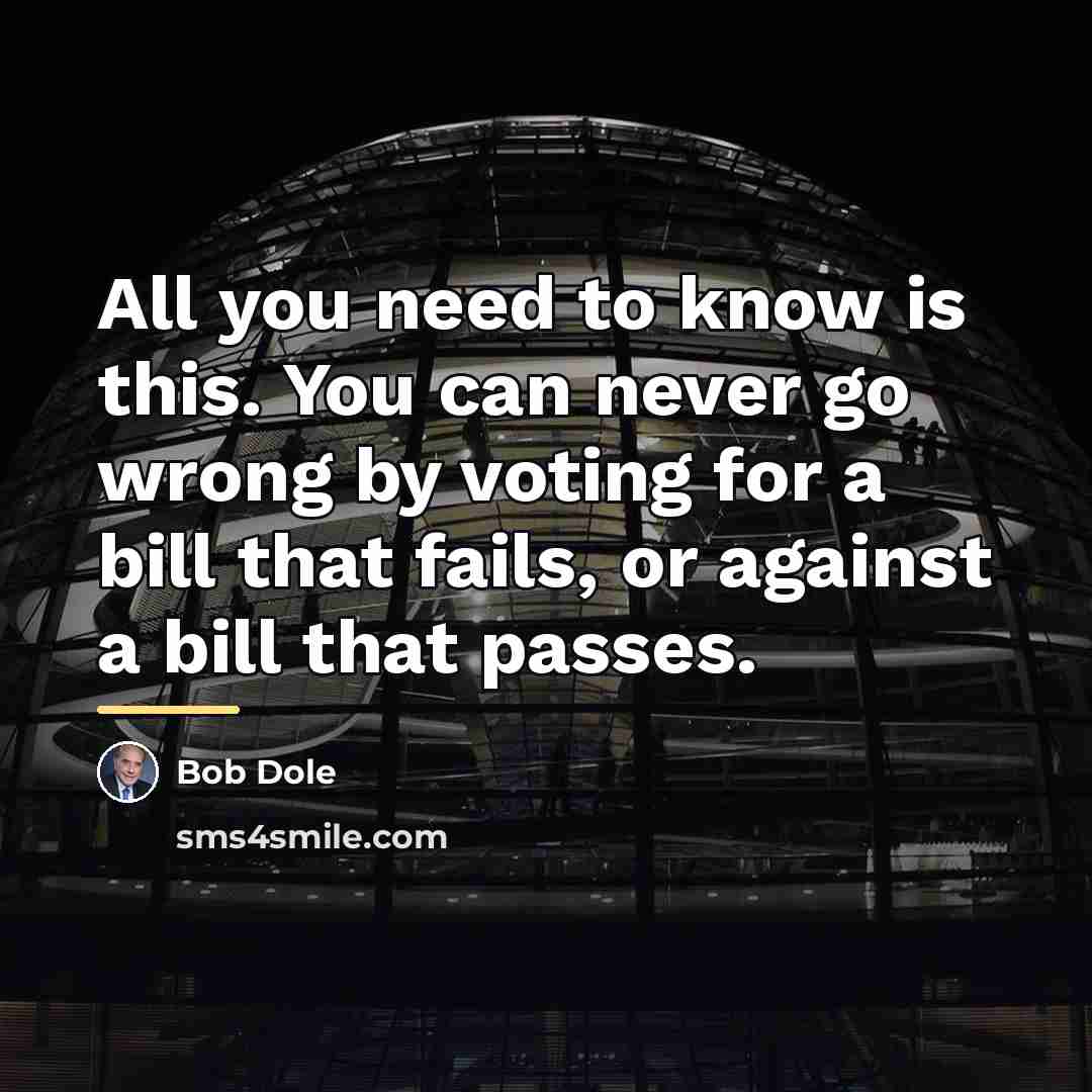 “All you need to know is this. You can never…” quote by Bob Dole