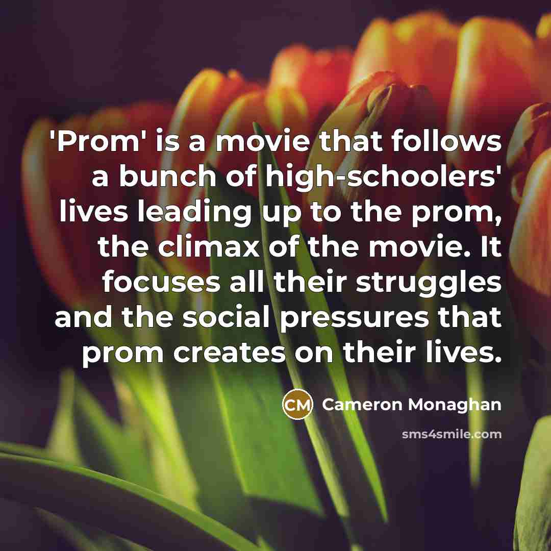 “'Prom' is a movie that follows a bunch of high-schoolers'…” quote by Cameron Monaghan