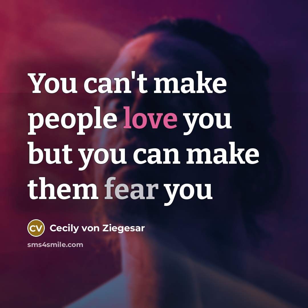 “You can't make people love you but you can make…” quote by Cecily von Ziegesar