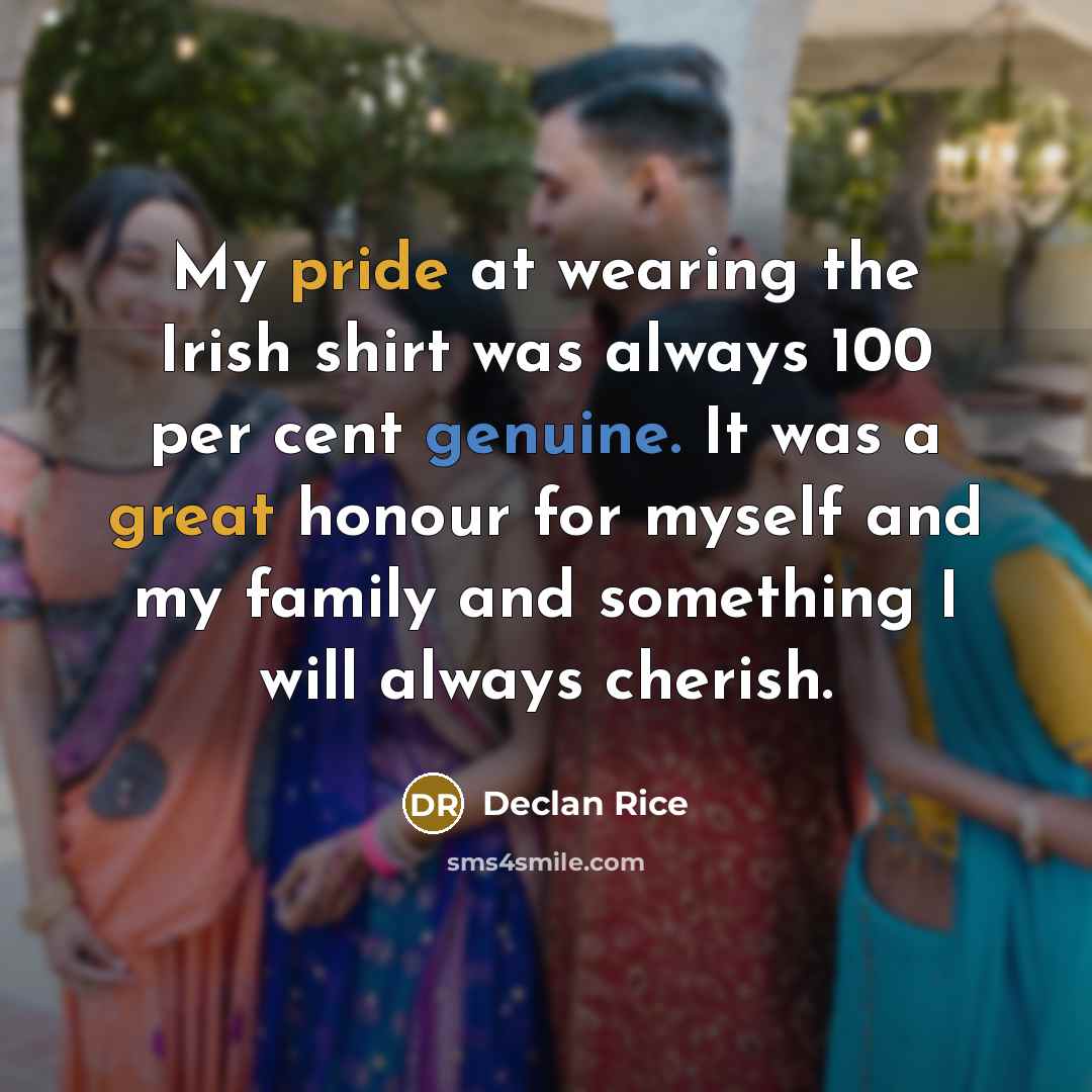 “My pride at wearing the Irish shirt was always 100…” quote by Declan Rice