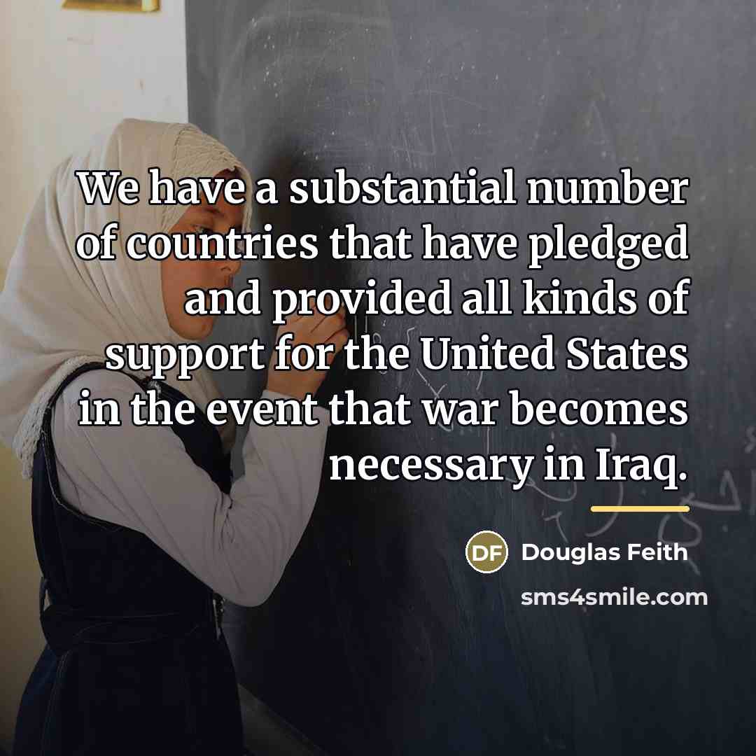 “We have a substantial number of countries that have pledged…” quote by Douglas Feith