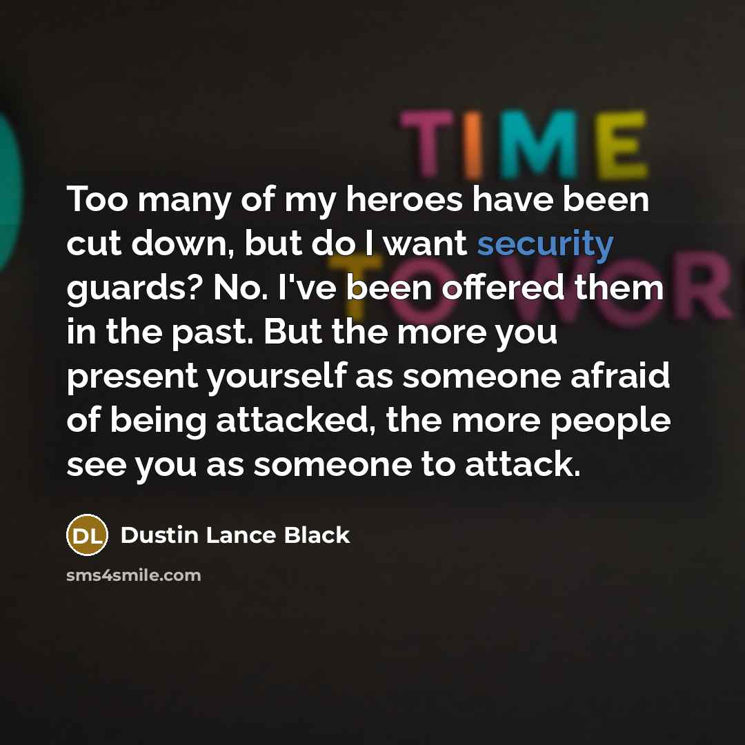 “Too many of my heroes have been cut down, but…” quote by Dustin Lance Black