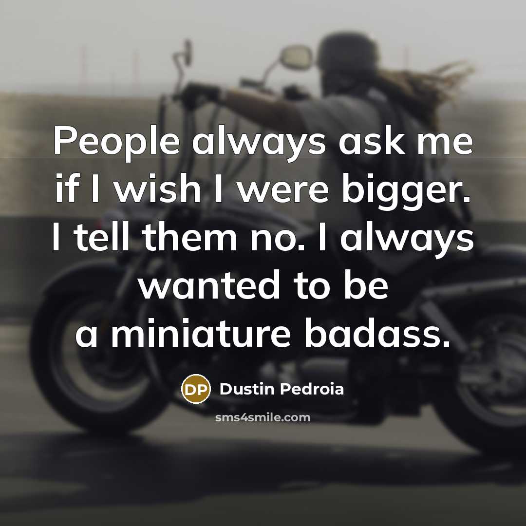 “People always ask me if I wish I were bigger.…” quote by Dustin Pedroia
