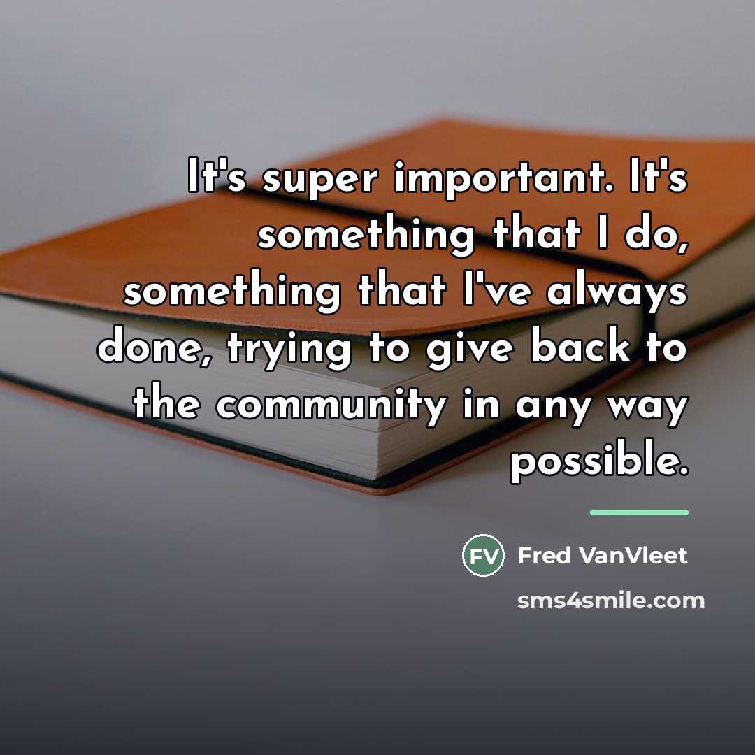 “It's super important. It's something that I do, something that…” quote by Fred VanVleet