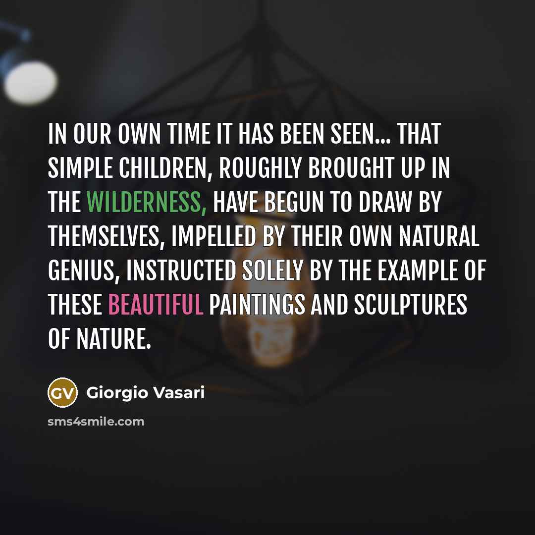“In our own time it has been seen... that simple…” quote by Giorgio Vasari