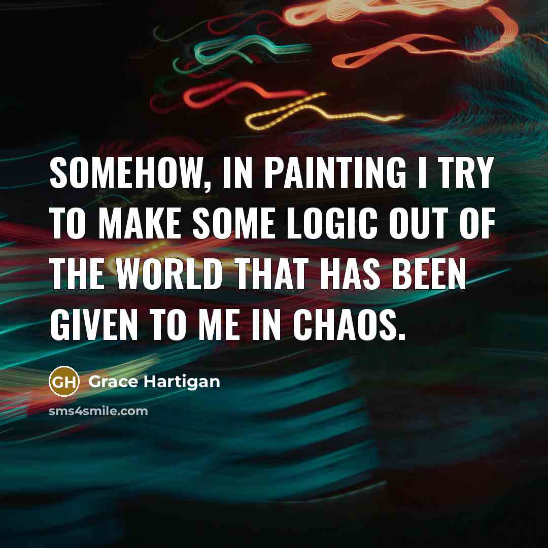 “Somehow, in painting I try to make some logic out…” quote by Grace Hartigan