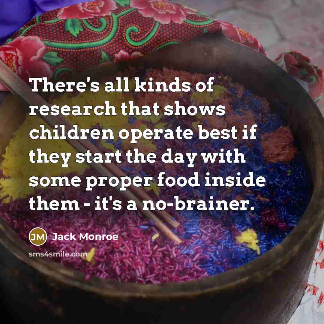“There's all kinds of research that shows children operate best…” quote by Jack Monroe
