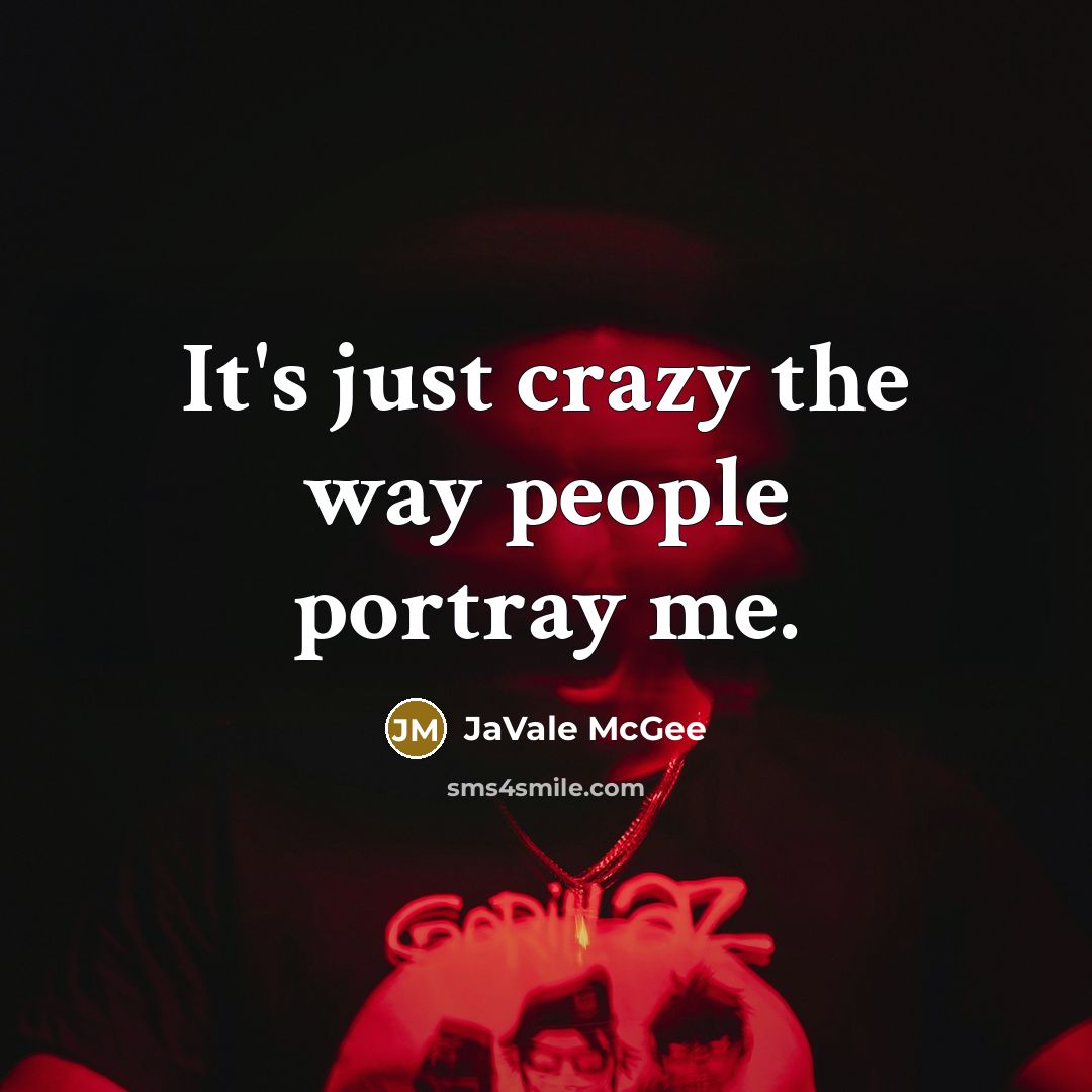 “It's just crazy the way people portray me.…” quote by JaVale McGee
