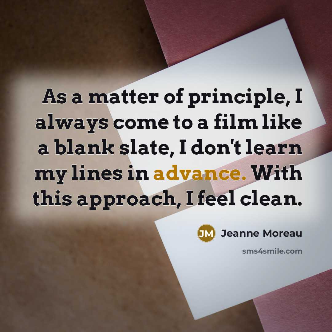“As a matter of principle, I always come to a…” quote by Jeanne Moreau