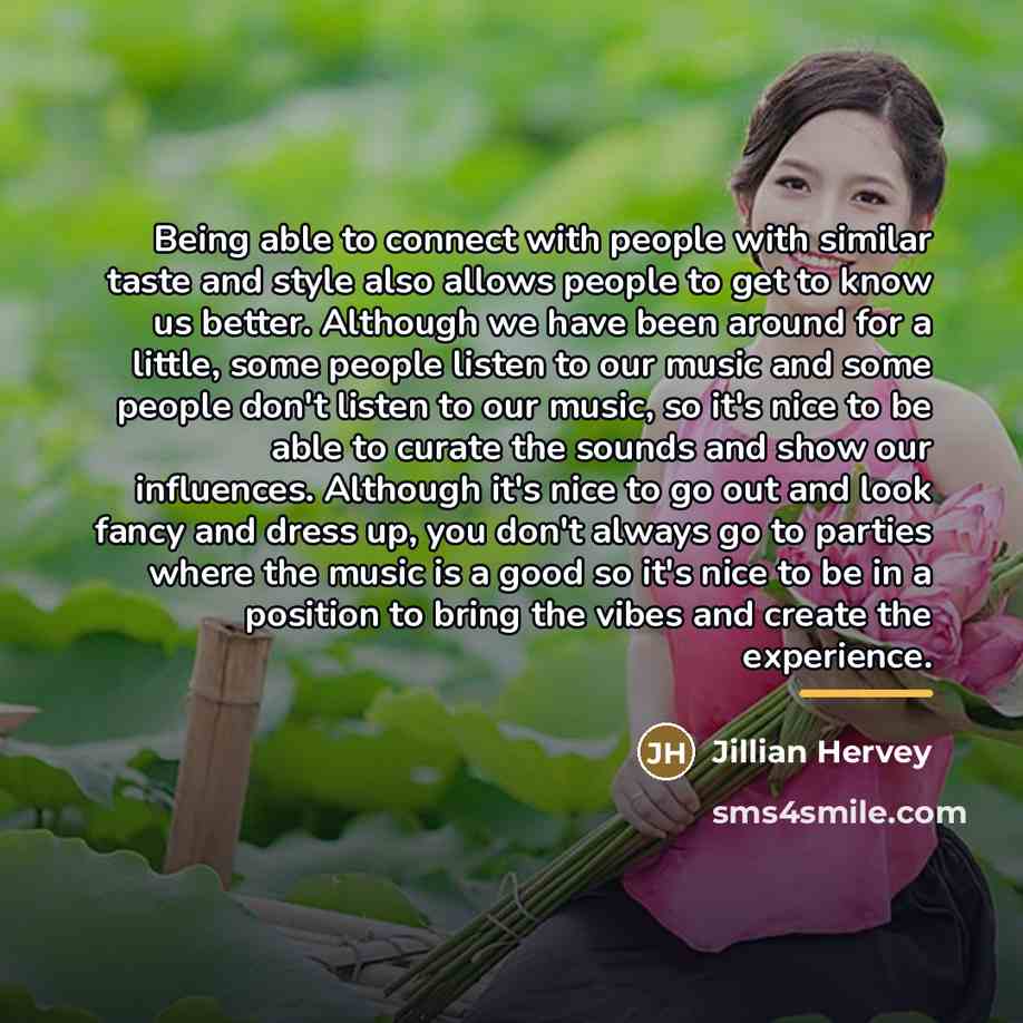 “Being able to connect with people with similar taste and…” quote by Jillian Hervey