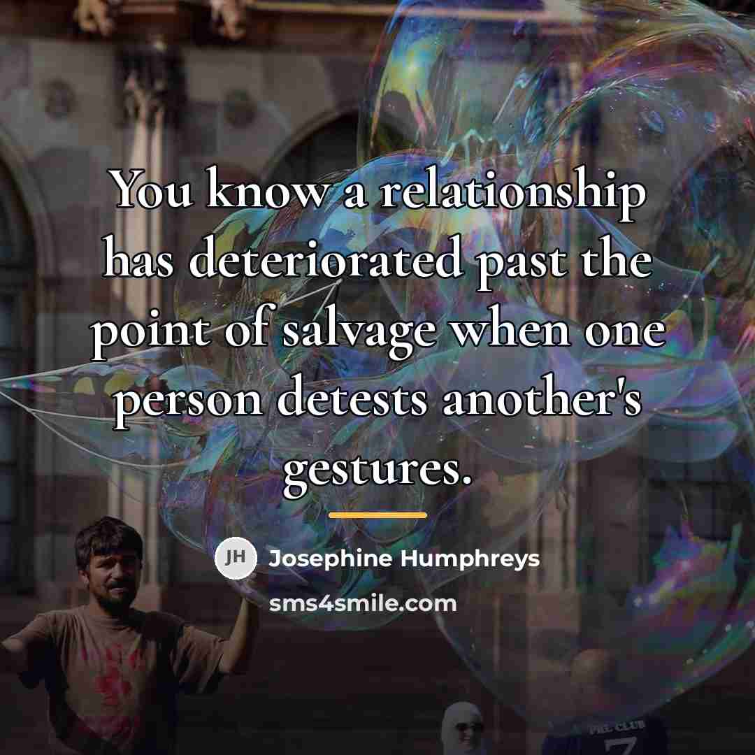 “You know a relationship has deteriorated past the point of…” quote by Josephine Humphreys