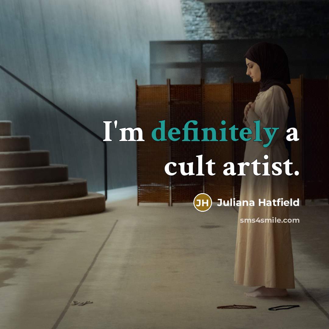 “I'm definitely a cult artist.…” quote by Juliana Hatfield