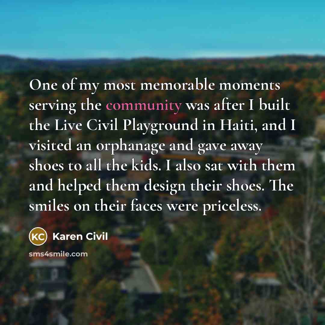“One of my most memorable moments serving the community was…” quote by Karen Civil