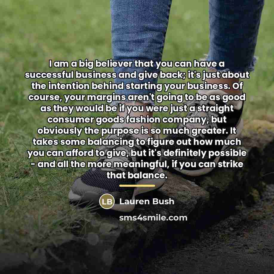 “I am a big believer that you can have a…” quote by Lauren Bush