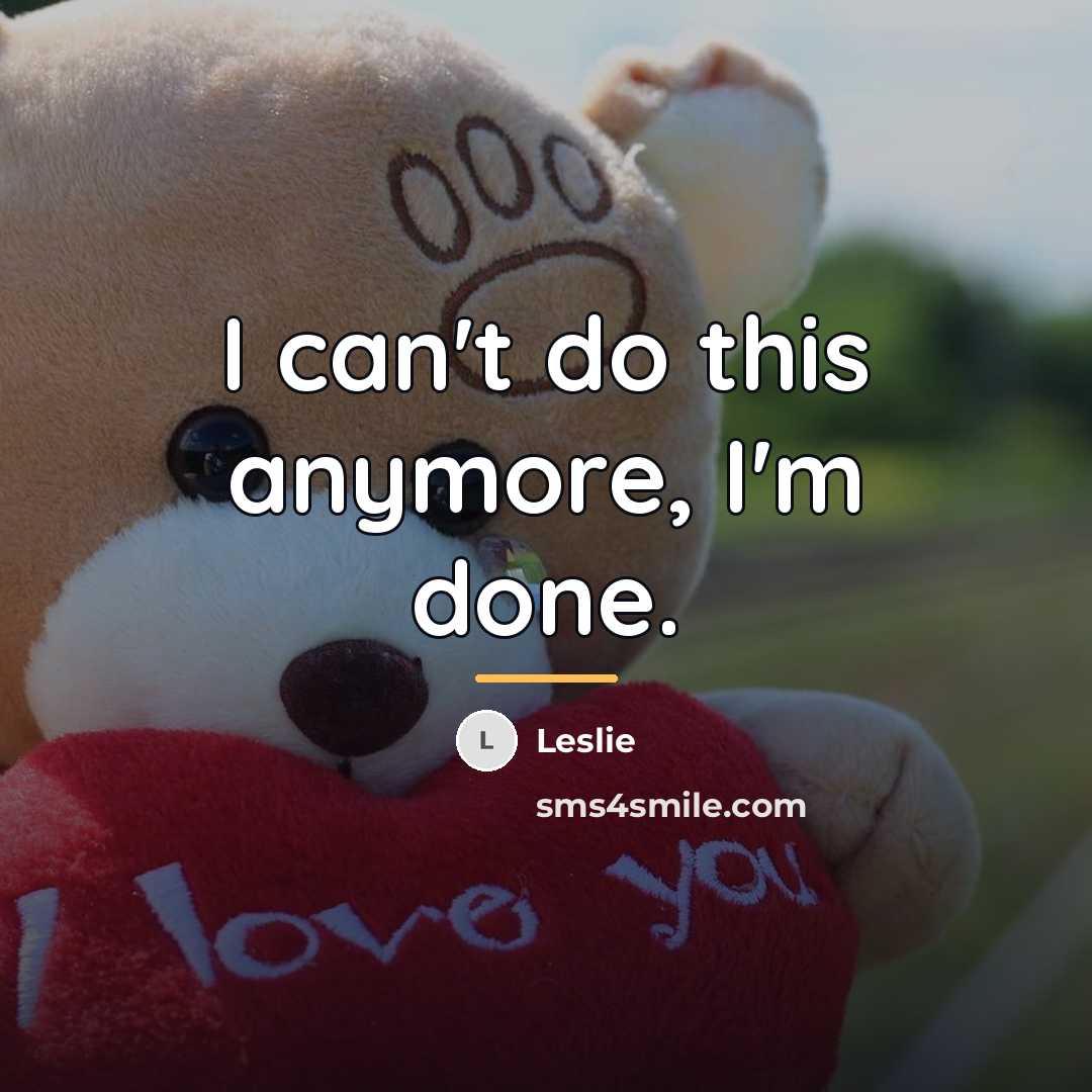 “I can't do this anymore, I'm done.…” quote by Leslie