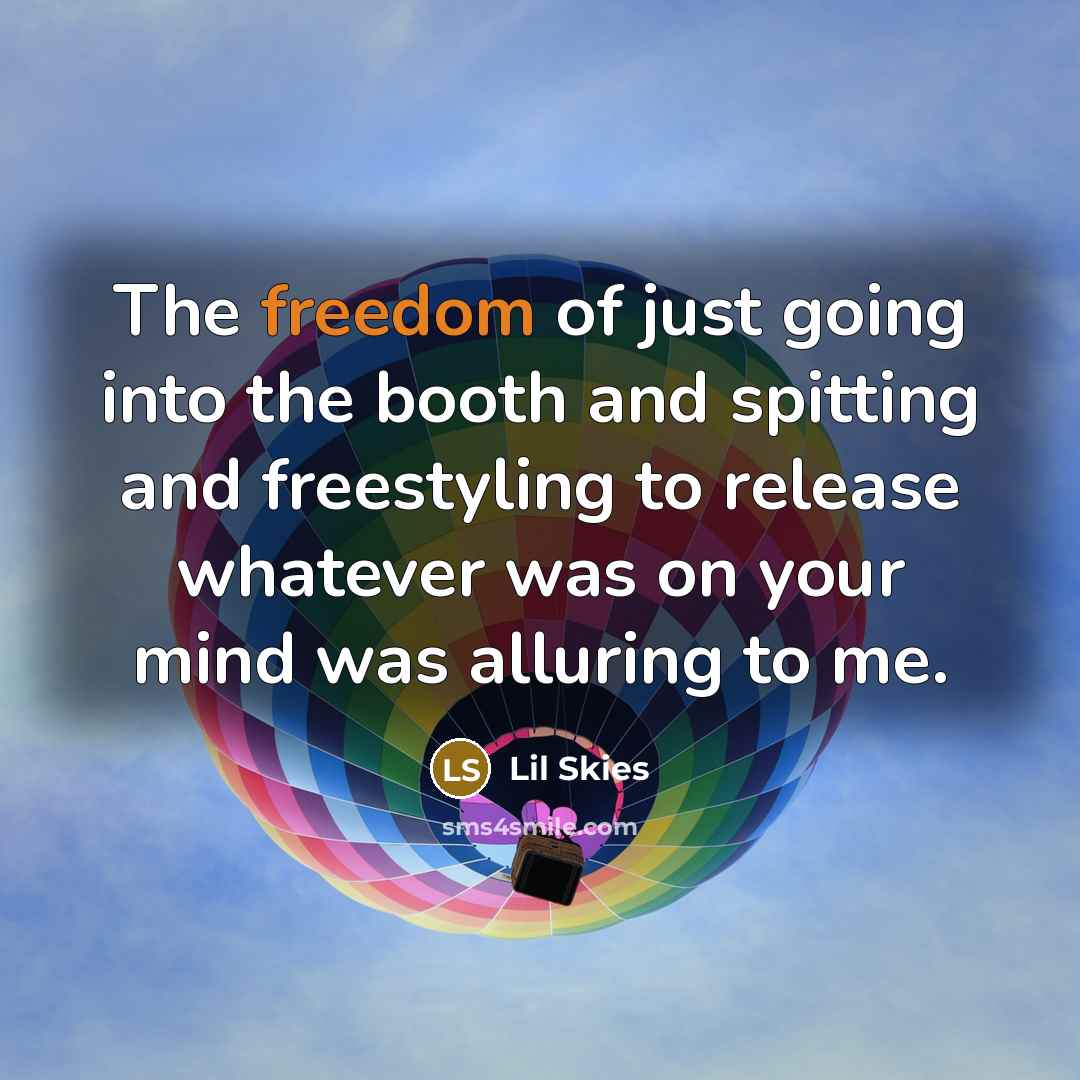 “The freedom of just going into the booth and spitting…” quote by Lil Skies