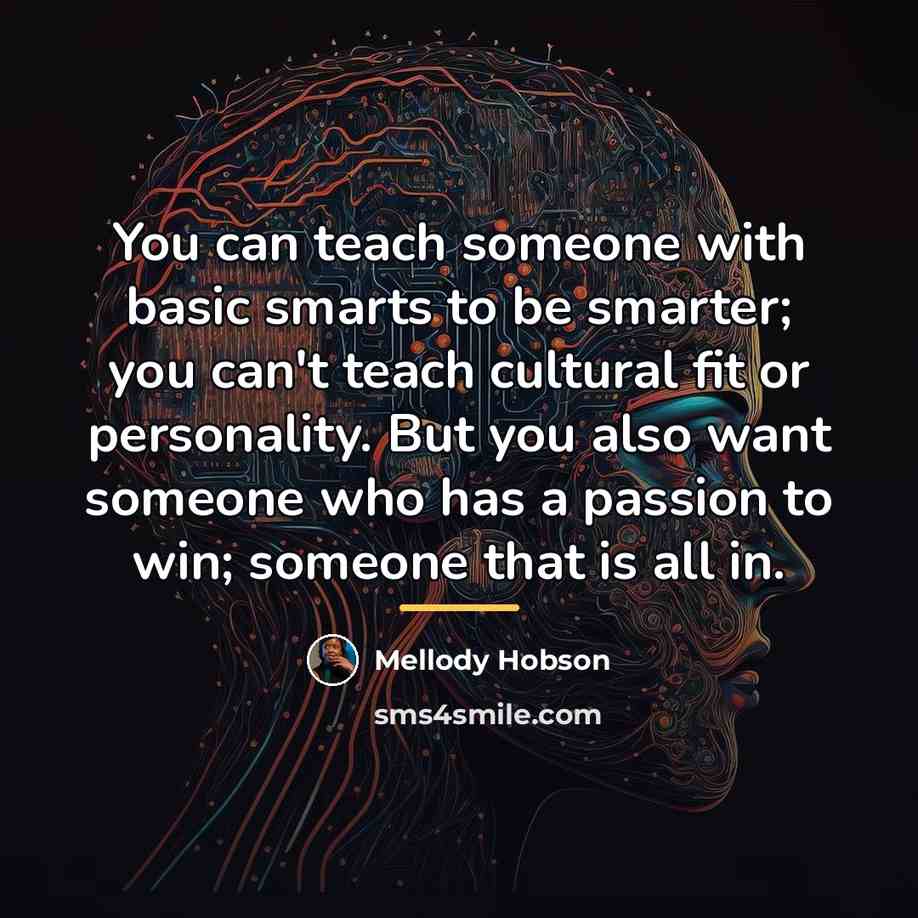 “You can teach someone with basic smarts to be smarter;…” quote by Mellody Hobson