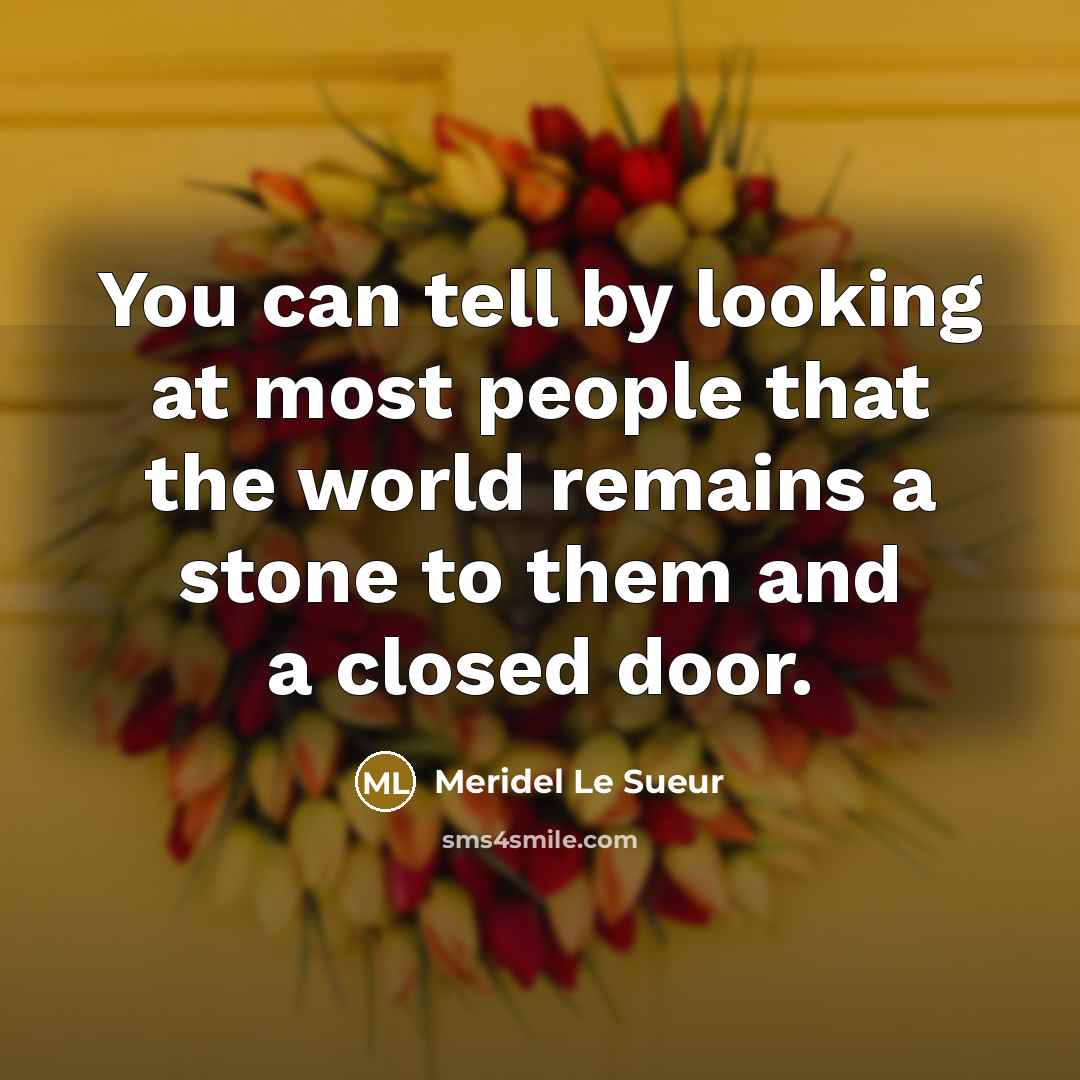 “You can tell by looking at most people that the…” quote by Meridel Le Sueur