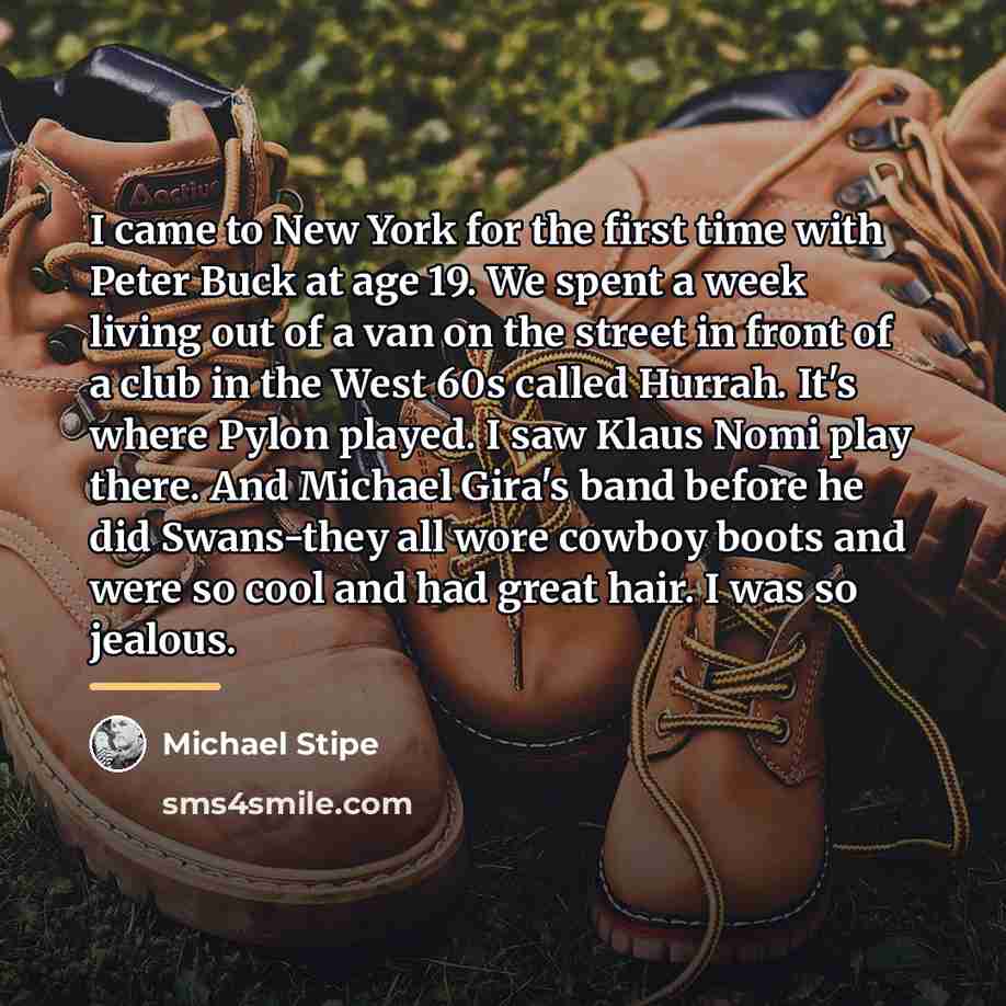 “I came to New York for the first time with…” quote by Michael Stipe