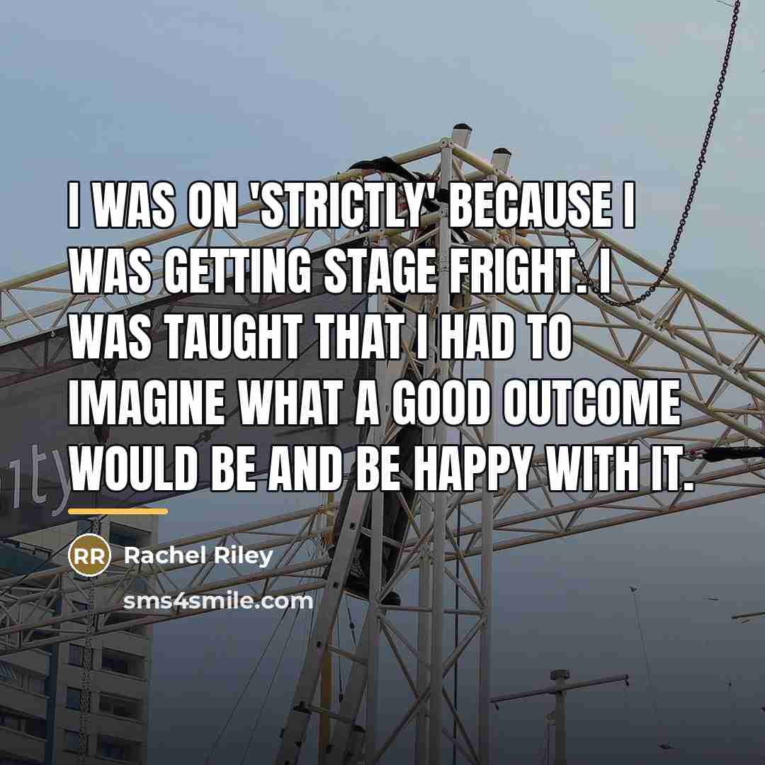 “I was on 'Strictly' because I was getting stage fright.…” quote by Rachel Riley