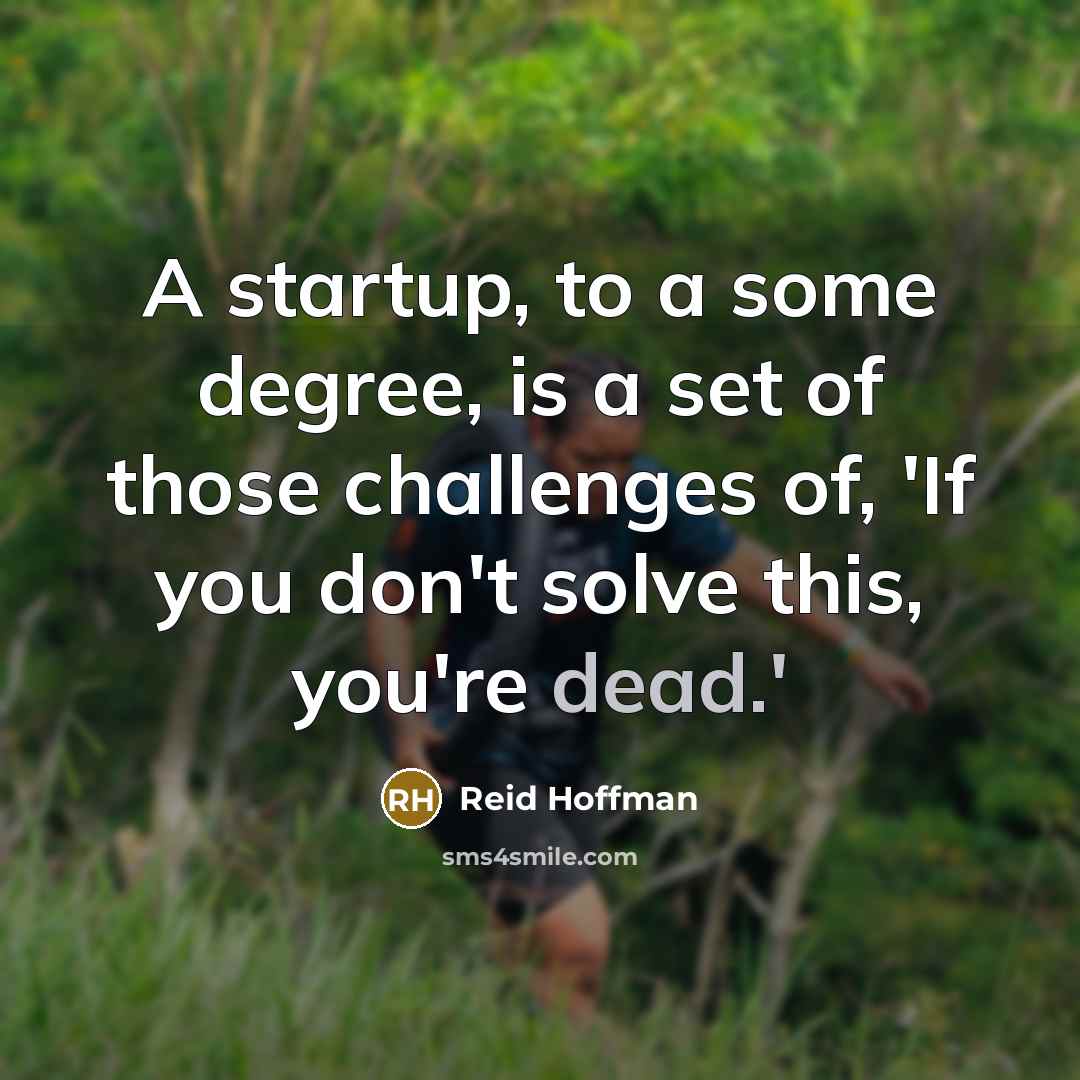 “A startup, to a some degree, is a set of…” quote by Reid Hoffman