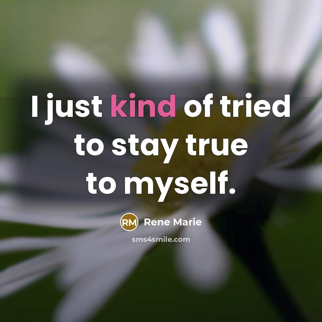 “I just kind of tried to stay true to myself.…” quote by Rene Marie
