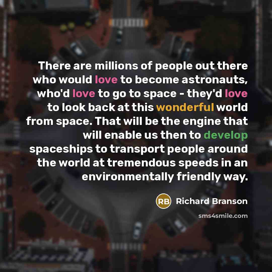 “There are millions of people out there who would love…” quote by Richard Branson