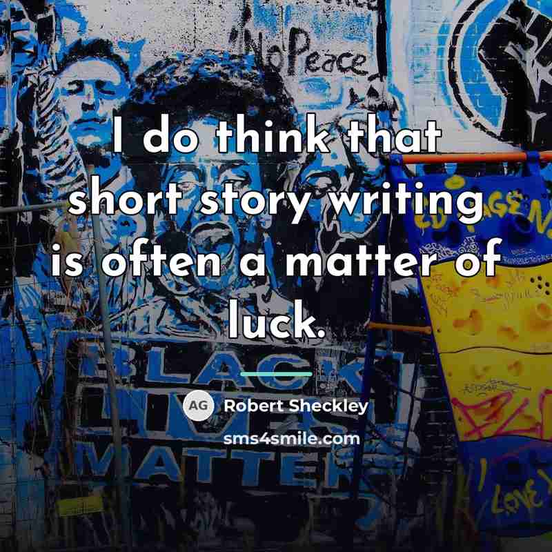“I do think that short story writing is often a…” quote by Robert Sheckley